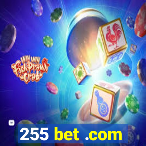 255 bet .com